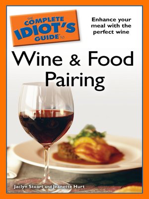 cover image of The Complete Idiot's Guide to Wine and Food Pairing
